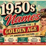 1950s Names That Capture the Golden Age of American Culture