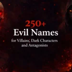 250+ Evil Names for Villains, Dark Characters and Antagonists